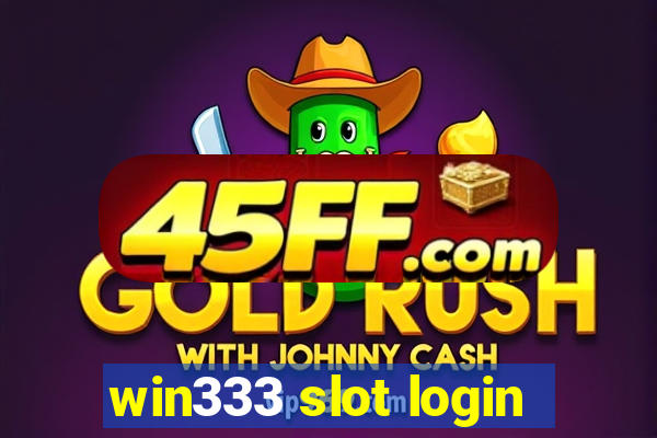 win333 slot login